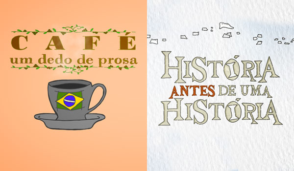 Café um Dedo de Prosa e A História Antes de Uma História Café um Dedo de Prosa e A História Antes de Uma História