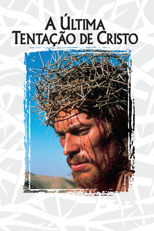 A Última Tentação de Cristo - filme A Última Tentação de Cristo - filme