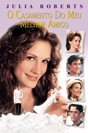 O Casamento do Meu Melhor Amigo - filme O Casamento do Meu Melhor Amigo - filme